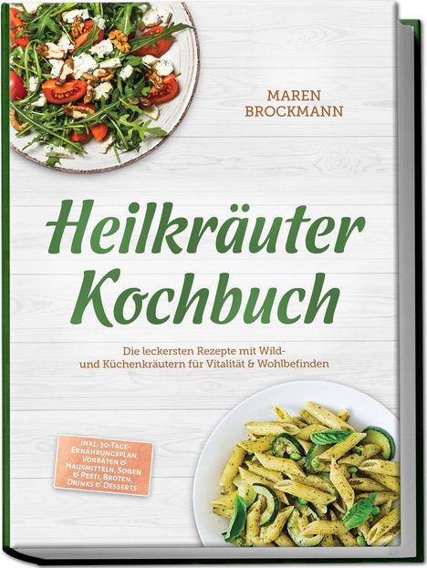 "Heilkräuter Kochbuch", oben Salat mit Walnüssen und Tomaten, unten Pasta mit Kräutern.