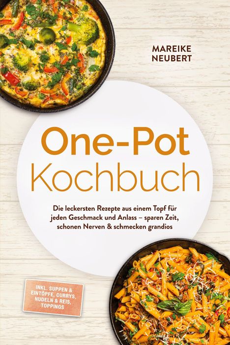 „One-Pot Kochbuch“ oben und „Die leckersten Rezepte aus einem Topf...“ darunter. Zwei bunte Gerichte in Pfannen.