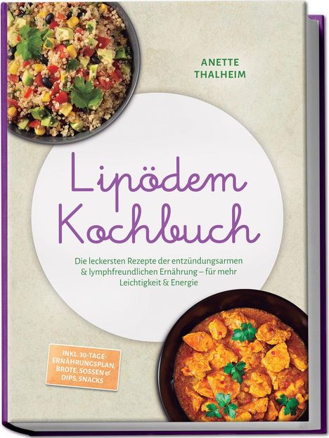 Text: "Lipödem Kochbuch", "Anette Thalheim", Rezepte für entzündungsarme Ernährung. Zwei Schüsseln mit farbenfrohem Essen.