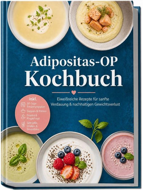 Text: "Adipositas-OP Kochbuch", "inkl. 30-Tage-Ernährungsplan". Verschiedene Suppen und Cremes in Schalen, dekoriert mit Kräutern und Beeren.