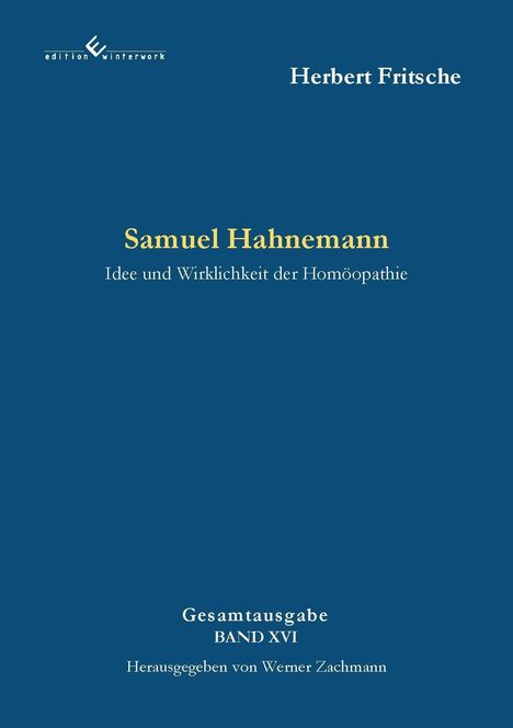 Oben "Herbert Fritsche", Mitte "Samuel Hahnemann: Idee und Wirklichkeit der Homöopathie", unten "Gesamtausgabe BAND XVI".