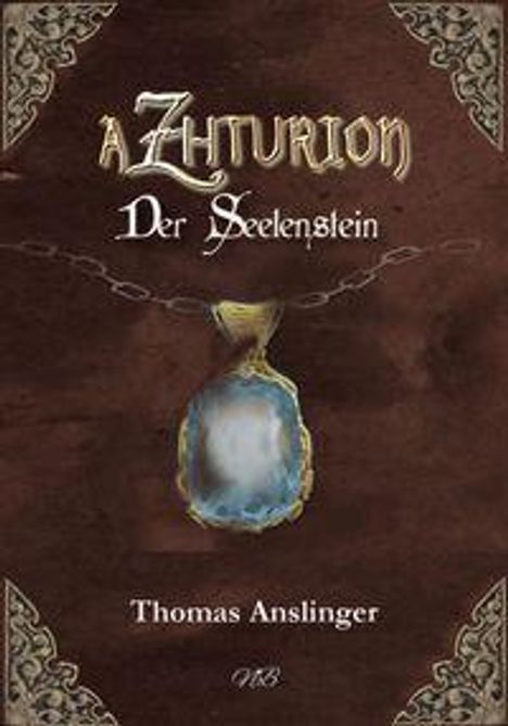 "Azhurion: Der Seelenstein" von Thomas Anslinger. Ein großer, leuchtender Edelstein hängt an einer Kette. Verschnörkelte Ecken.
