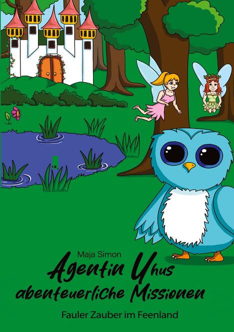 Maja Simon: Agentin Uhus abenteuerliche Missionen, Buch