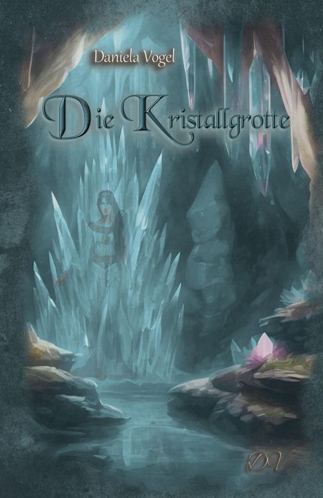 "Daniela Vogel, Die Kristallgrotte." Eine Frau steht in einer eisigen Höhle mit vielen leuchtenden Kristallen.