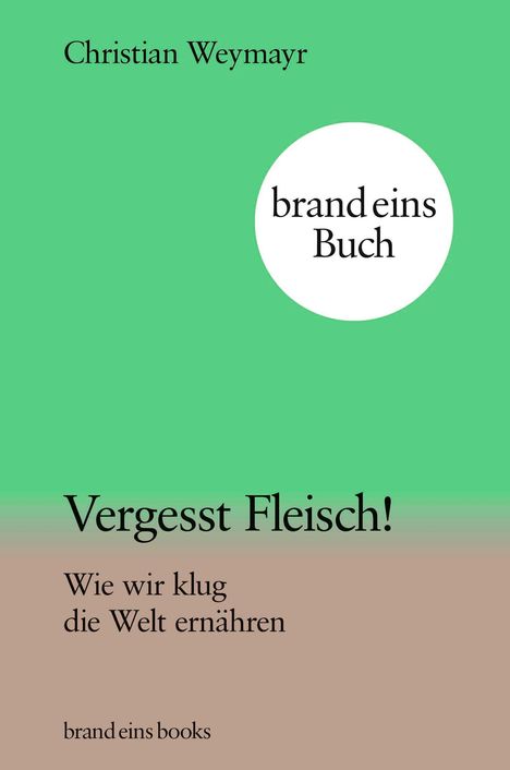 Christian Weymayr: Vergesst Fleisch!, Buch