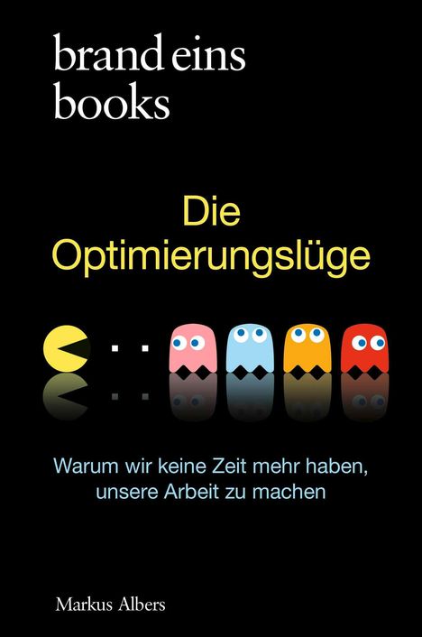 Markus Albers: Die Optimierungslüge, Buch