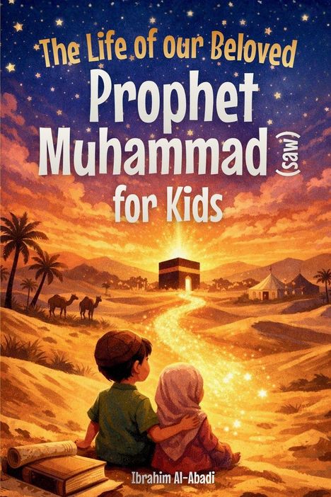 Ein Buchcover mit zwei sitzenden Kindern, einem Zelt, Kamelen und einem leuchtenden Pfad zur Kaaba. Sternenhimmel im Hintergrund.