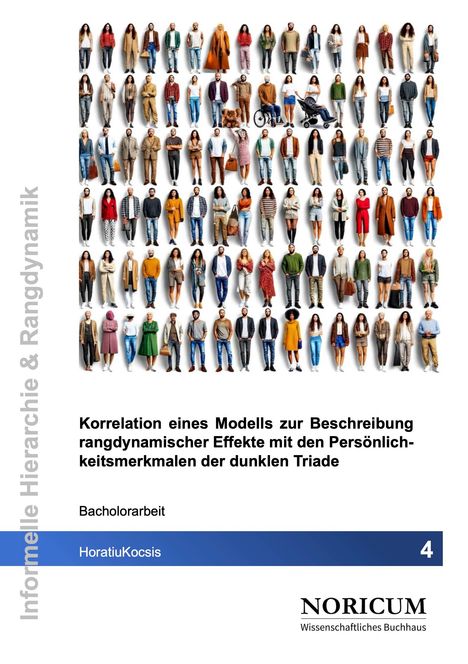 **Texte:** Korrelation eines Modells... der dunklen Triade; Bachelorarbeit; Horatiu Kocsis; Informelle Hierarchie & Rangdynamik.  
**Beschreibung:** Zahlreiche Menschen in verschiedenen Posen.