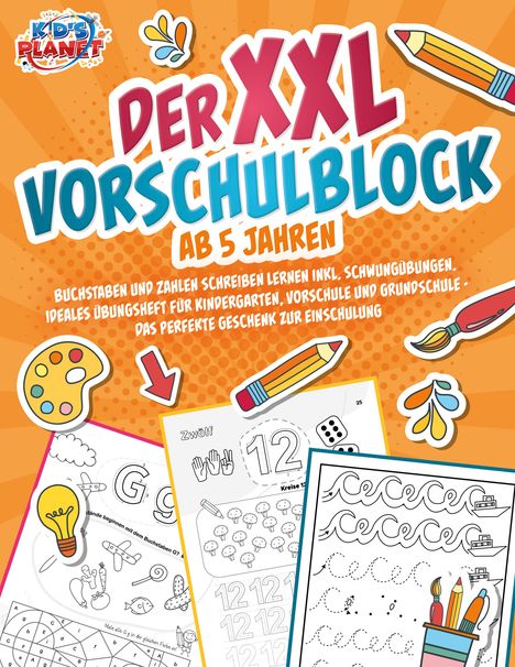 Julia Sommerfeld: Der XXL-Vorschulblock ab 5 Jahren: Buchstaben und Zahlen schreiben lernen inkl. Schwungübungen. Ideales Übungsheft für Kindergarten, Vorschule und Grundschule - Das perfekte Geschenk zur Einschulung, Buch