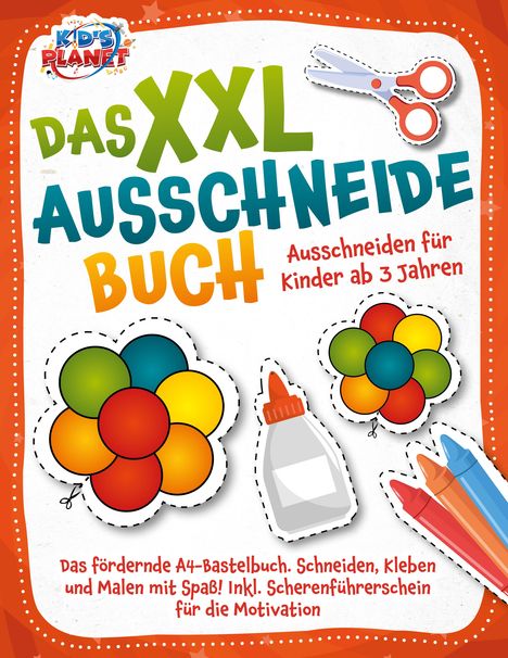 Lisa Malua: Das XXL-Ausschneidebuch - Ausschneiden für Kinder ab 3 Jahren: Das fördernde A4-Bastelbuch. Schneiden, Kleben und Malen mit Spaß! Inkl. Scherenführerschein für die Motivation, Buch