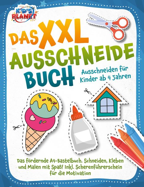 Lisa Malua: Das XXL-Ausschneidebuch - Ausschneiden für Kinder ab 4 Jahren: Das fördernde A4-Bastelbuch. Schneiden, Kleben und Malen mit Spaß! Inkl. Scherenführerschein für die Motivation, Buch