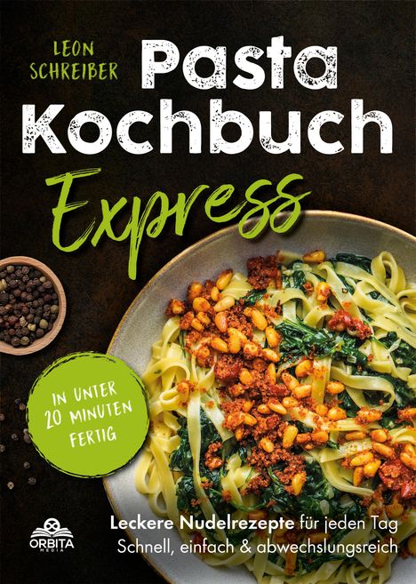 Leon Schreiber: Pasta Kochbuch Express, Buch