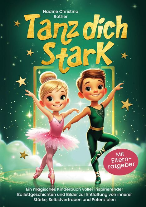 Titel: Tanz dich Stark. Zwei fröhliche Kinder in Ballettkleidung tanzen lächelnd, umgeben von Sternen.