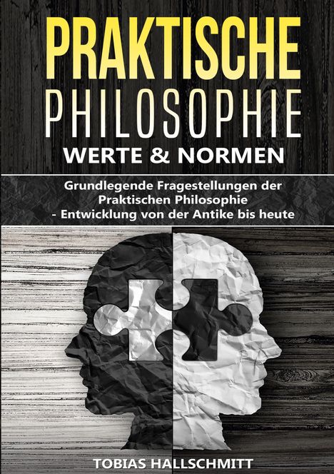 Tobias Hallschmitt: Praktische Philosophie - Werte und Normen, Buch