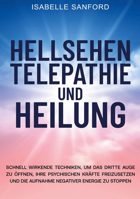 Isabelle Sanford: Hellsehen Telepathie Und Heilung, Buch