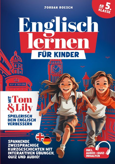 Jordan Roesch: Englisch lernen für Kinder (ab 5. Klasse) ¿ Mit Tom &amp; Lily spielerisch Englisch verbessern, Buch