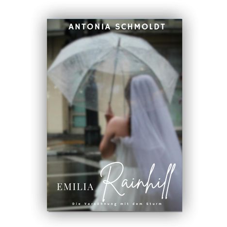 Antonia Schmoldt: Emilia Rainhill, Buch