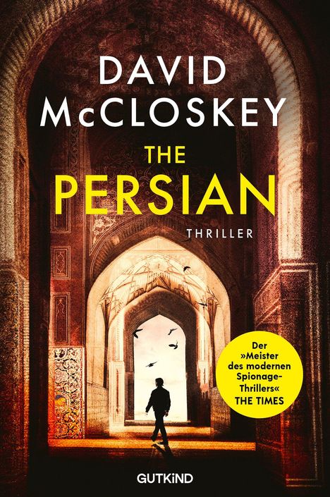 Text: „DAVID McCLOSKEY, THE PERSIAN, THRILLER, Der ‚Meister des modernen Spionage-Thrillers‘ THE TIMES, GUTKIND“. In einem Torbogen steht eine Silhouette.