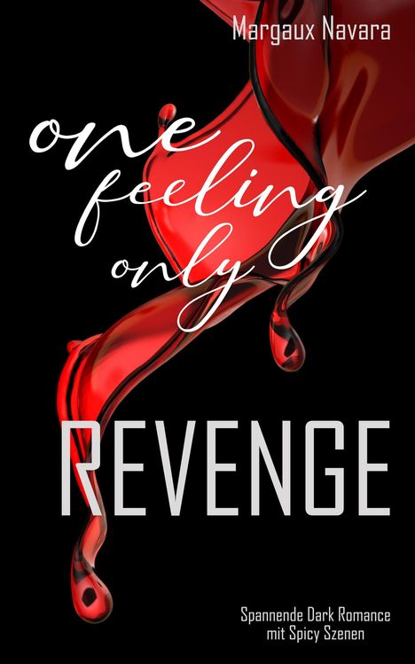 Margaux Navara: One Feeling Only: Revenge, Buch