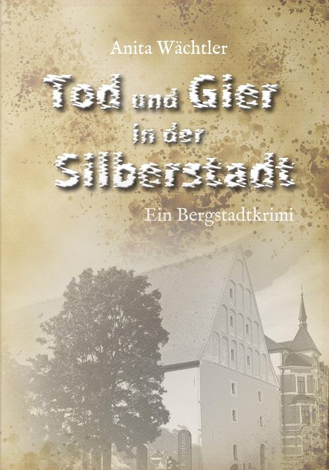 Anita Wächtler: Tod und Gier in der Silberstadt, Buch
