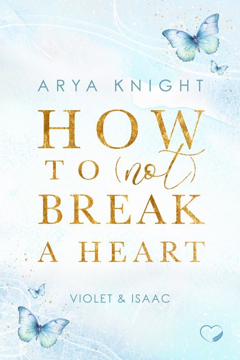 Arya Knight: How To (Not) Break A Heart, Buch