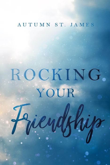 Autumn St. James: Rocking Your Friendship, Buch