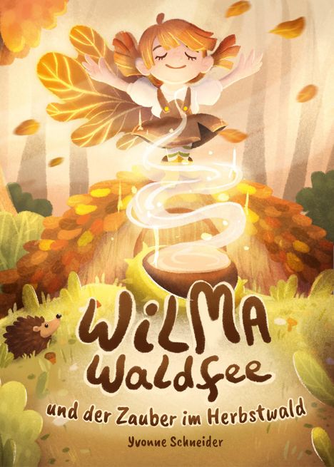 Yvonne Schneider: Wilma Waldfee und der Zauber im Herbstwald, Buch