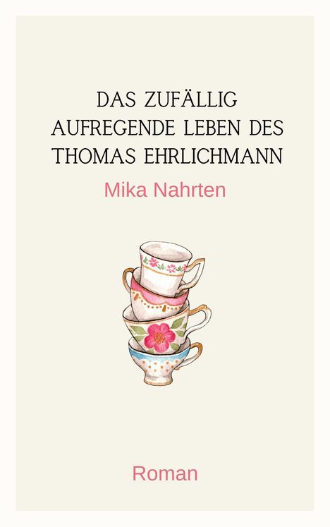 Mika Nahrten: Das zufällig aufregende Leben des Thomas Ehrlichmann, Buch
