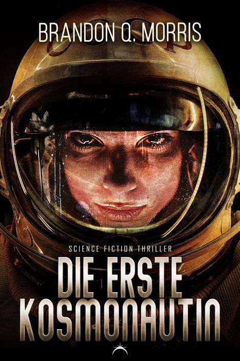 Brandon Q. Morris: Die erste Kosmonautin, Buch