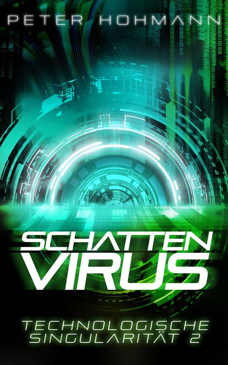 Peter Hohmann: Schattenvirus (Technologische Singularität 2), Buch