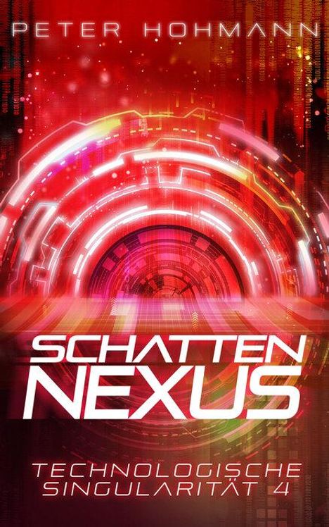 Peter Hohmann: Schattennexus (Technologische Singularität 4), Buch