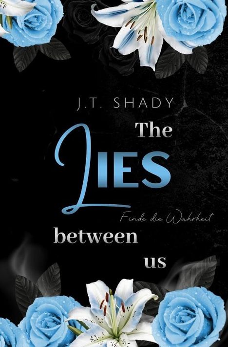 J. T. Shady: The lies between us, Buch