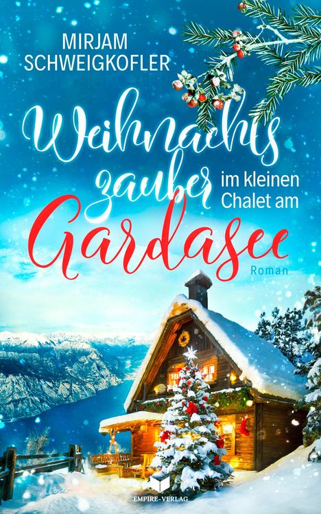 Mirjam Schweigkofler: Weihnachtszauber im kleinen Chalet am Gardasee, Buch