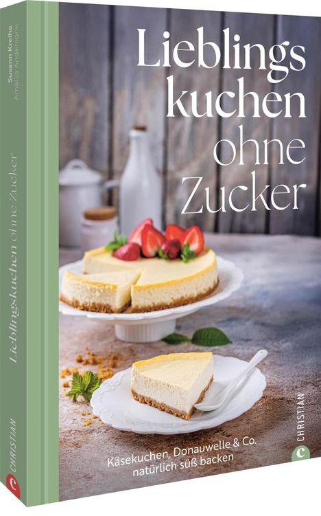 Susann Kreihe: Lieblingskuchen ohne Zucker, Buch