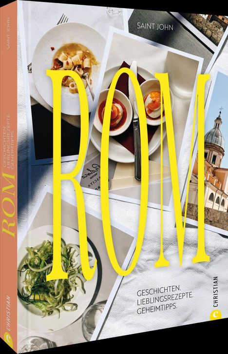 Text: "ROM", "Geschichten. Lieblingsrezepte. Geheimtipps". Fotos von italienischem Essen und Architektur.