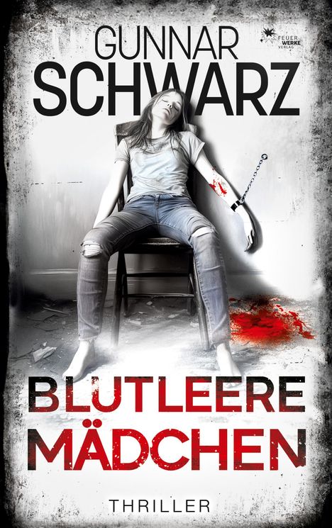 Gunnar Schwarz: Blutleere Mädchen (Thriller), Buch