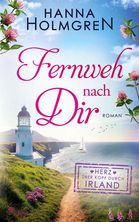 Hanna Holmgren: Fernweh nach dir (Herz über Kopf durch Irland), Buch