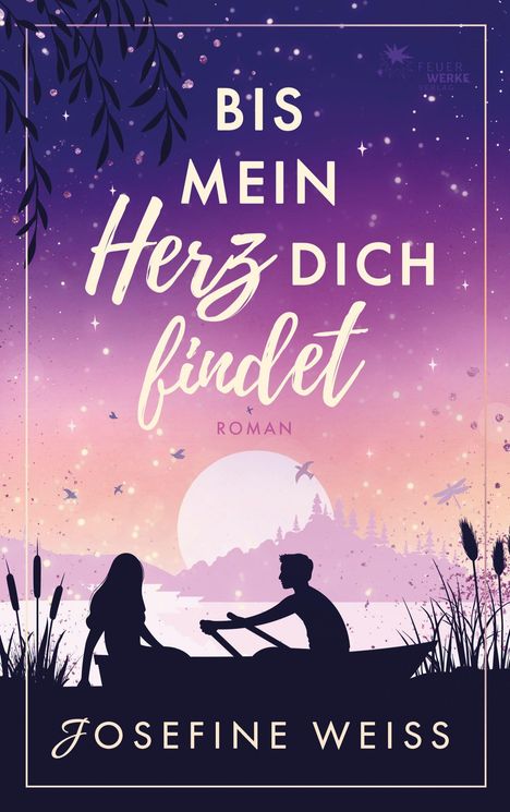 Text: "Bis mein Herz dich findet", "Roman", "Josefine Weiss." Silhouetten von zwei Menschen in einem Boot bei Sonnenuntergang.