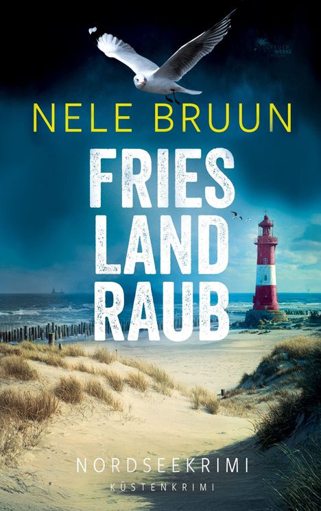 "Nele Bruun - Friesland Raub. Nordseekrimi. Küstenkrimi." Ein Leuchtturm am Strand und fliegende Möwen.