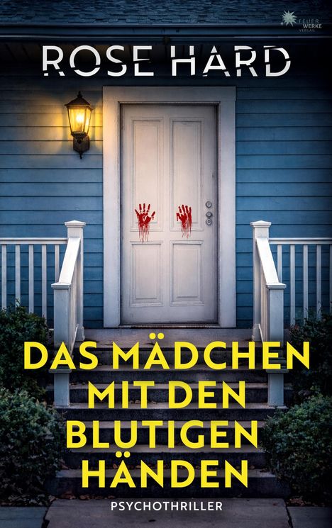 "Das Mädchen mit den blutigen Händen. Psychothriller." Eine weiße Tür mit roten Handabdrücken, umgeben von blauer Wand.