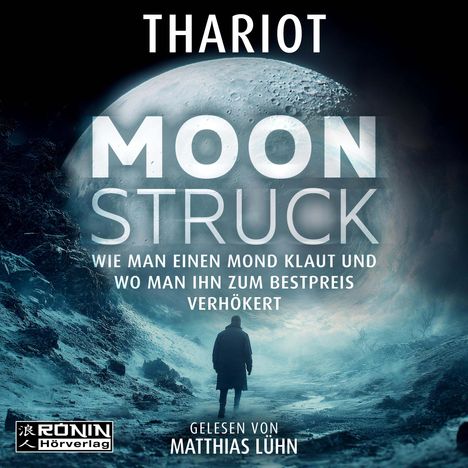 Thariot: Moonstruck - Wie man einen Mond klaut und wo man ihn zum Bestpreis verhökert, MP3-CD