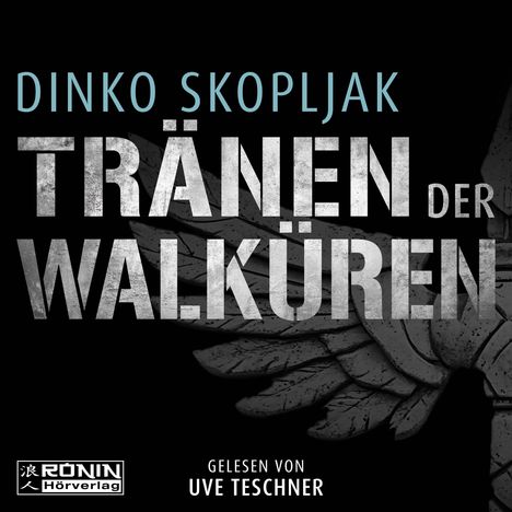Text: "DINKO SKOPLJAK, TRÄNEN DER WALKÜREN, GELESEN VON UVE TESCHNER." Darunter ein Logo mit stilisiertem Schriftzug.