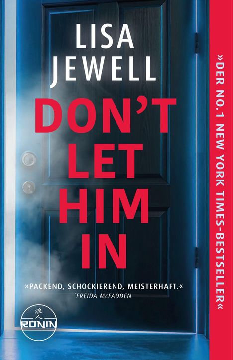 Text: "LISA JEWELL, DON'T LET HIM IN, PACKEND, SCHOCKIEREND, MEISTERHAFT. - FREIDA McFADDEN". Dunkle Tür mit blauem Licht.