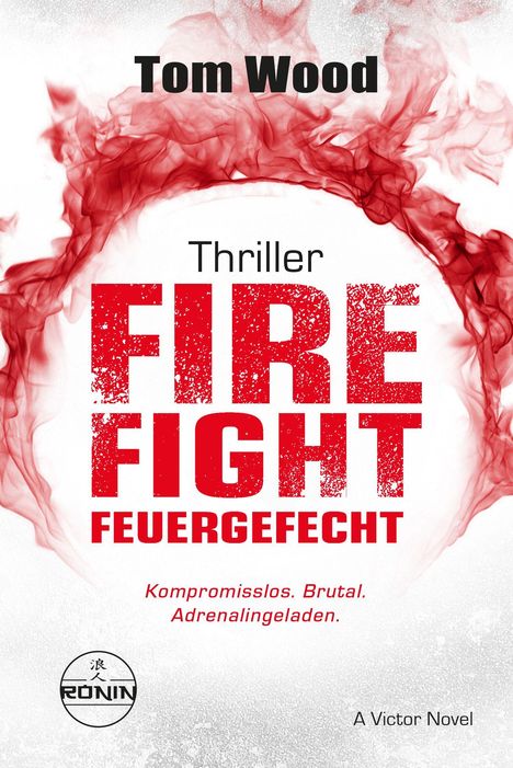 Tom Wood: Firefight - Feuergefecht. Gnade hat ihren Preis. Zeit für Victor, zu zahlen., Buch