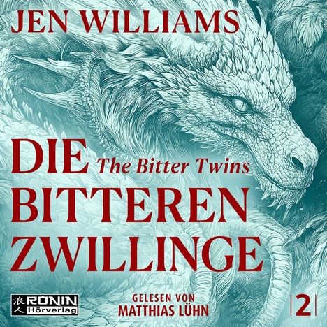 Text: "Jen Williams. Die Bitteren Zwillinge. Gelesen von Matthias Löhn. Rōnin Hörverlag." Illustration eines Drachens.