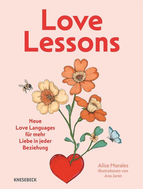 "Love Lessons" ", "Neue Love Languages für mehr Liebe in jeder Beziehung", Blumen wachsen aus einem roten Herz, mit einer Biene und einem Schmetterling.