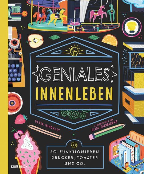 Titel: "GENIALES INNENLEBEN". Unten: "So funktionieren Drucker, Toaster und Co." Bunte Illustrationen von Geräten, Obst und Karussell.