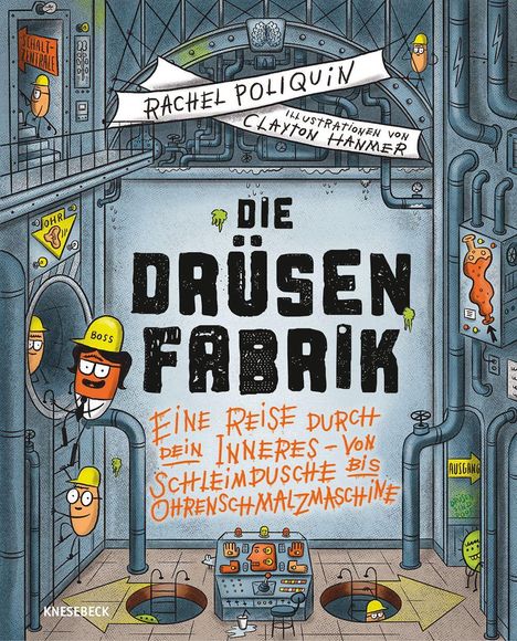 "Die Drüsenfabrik. Eine Reise durch dein Inneres – von Schleimdusche bis Ohrenschmalzmaschine." Verspielte Illustration.