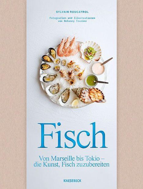 Text: "Fisch: Von Marseille bis Tokio – die Kunst, Fisch zuzubereiten."  
Ein Teller mit verschiedenen Meeresfrüchten.