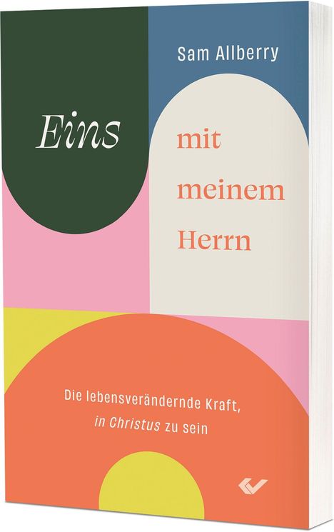 **Text:** Eins mit meinem Herrn; Die lebensverändernde Kraft, in Christus zu sein; Sam Allberry.  
Bunte geometrische Formen, modernes Design.